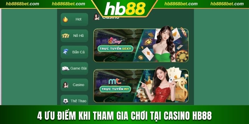4 ưu điểm khi tham gia chơi tại Casino HB88