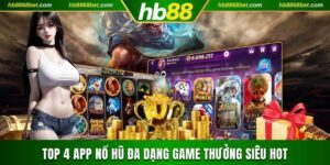 Top 4 App Nổ Hũ Đa Dạng Game Thưởng Siêu Hot Bạn Nên Thử app nổ hũ