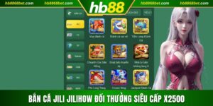 Phá Đảo Bắn Cá Jili Jilihow Đổi Thưởng Siêu Cấp X2500 Lần bắn cá Jili Jilihow