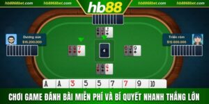 Chơi Game Đánh Bài Miễn Phí Và Bí Quyết Nhanh Thắng Lớn 2025 Chơi game đánh bài miễn phí