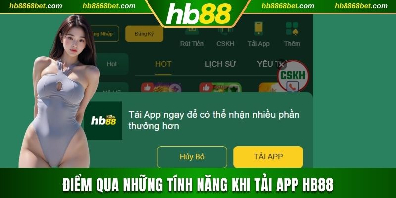 Tải App HB88 Điểm qua những tính năng nhận khi tải app HB88