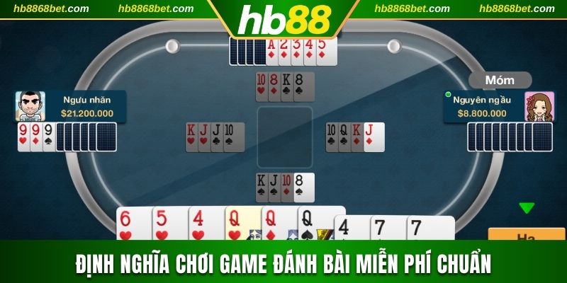 Chơi Game Đánh Bài Miễn Phí Và Bí Quyết Nhanh Thắng Lớn 2025 Định nghĩa chơi game đánh bài miễn phí chuẩn
