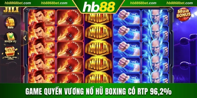 Khám Phá Nổ Hũ Đổi Thưởng HB88 Với Kho Gần 1000 Game Game Quyền Vương nổ hũ boxing có RTP 96,2%