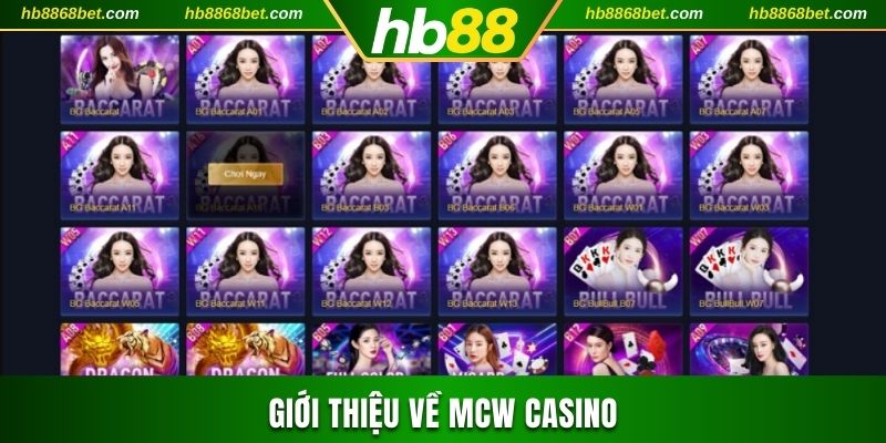 MCW Casino Tại HB88 Với Kho Game Đa Dạng, Cực Chất Lượn Giới thiệu về MCW Casino
