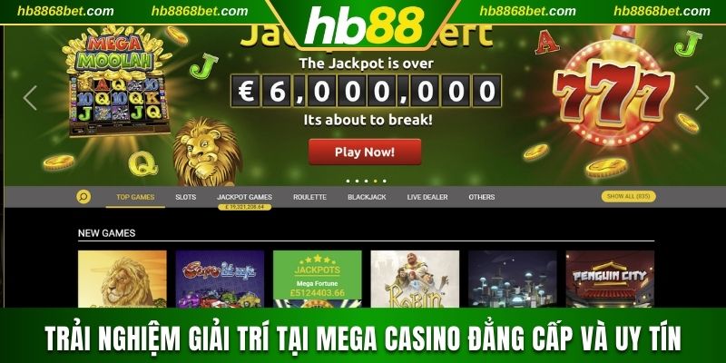 Trải Nghiệm Giải Trí Tại Mega Casino Đẳng Cấp Và Uy Tín 2025 Mega casino