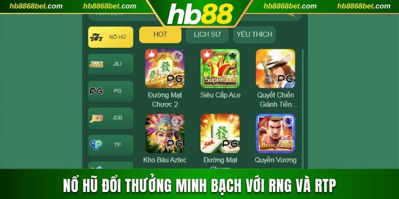 Khám Phá Nổ Hũ Đổi Thưởng HB88 Với Kho Gần 1000 Game Nổ hũ đổi thưởng minh bạch với RNG và RTP