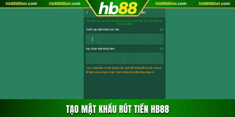 Rút Tiền HB88 Tạo mật khẩu rút tiền HB88